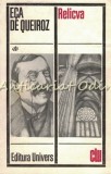 Relicva - Eca de Queiroz, Editura Univers, 1972, 276 pagini, Roman in limba romana