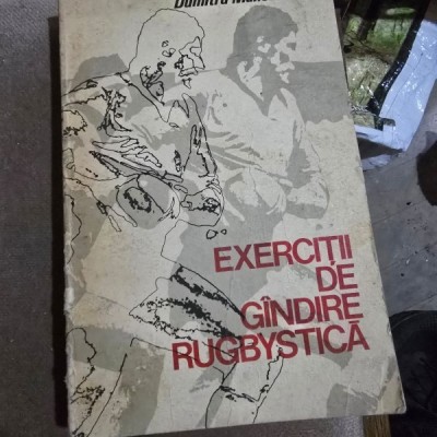 Exercitii de gandire rugbystica - Dumitru Manoileanu foto