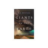 Giants in the Earth: A Saga of the Prairie