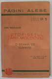 LETOPISTEUL MOLDOVEI , O SEAMA DE CUVINTE de ION NECULCE , editie ingrijita de ION PILLAT , 1942