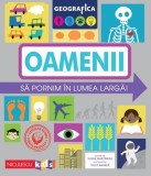Geografica: Oamenii. Sa pornim in lumea larga. - Niculescu