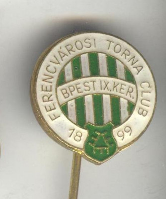 Insigna veche FOTBAL 1899 - Ferencvarosi Budapesta foto