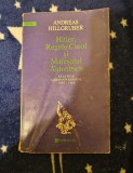 Hitler, Regele Carol si Maresalul Antonescu - Andreas Hillgruber