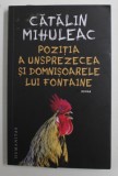 POZITIA A UNSPREZECEA SI DOMNISOARELE LUI FONTAINE , roman de CATALIN MIHULEAC , 2022