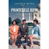 Cumpara ieftin Printesele Rosii. Femei si barbati, parinti si copii in ideologia si cotidianul comunist, Lavinia Betea