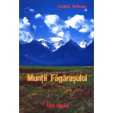 Das Fogarascher Gebirge mit Wanterkarte 1 : 75 000 / Muntii fagarasului cu harta turistica