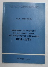 Memoires et projets de reforme dans les Principautes Roumaines/ Vlad Georgescu foto