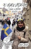 Pe urmele vikingilor. Jurnal de călătorie &icirc;n Suedia