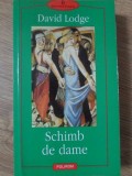 SCHIMB DE DAME-DAVID LODGE