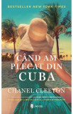 Cand am plecat din Cuba - Chanel Cleeton