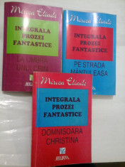 INTEGRALA PROZEI FANTASTICE - MIRCEA ELIADE - 3 volume foto