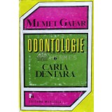 Odontologie. Caria dentara - Memet Gafar - 1995