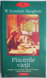 Placerile vietii &ndash; W. Somerset Maugham