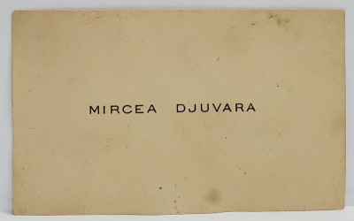 MIRCEA DJUVARA , FILOZOF SI JURIST ROMAN , 1886 -1945 , CARTE DE VIZITA , INTERBELICA foto