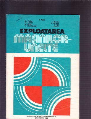 EXPLOATAREA MASINILOR UNELTE foto
