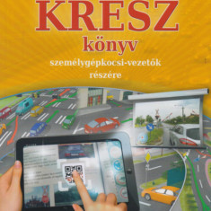 Interaktív KRESZ könyv személygépkocsi-vezetők részére - Kotra Károly