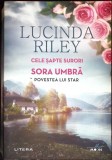 CELE SAPTE SURORI. SORA UMBRA. POVESTEA LUI STAR-LUCINDA RILEY-350129
