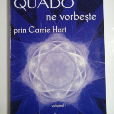 QUADO ne vorbeste prin Carrie HART vol.I