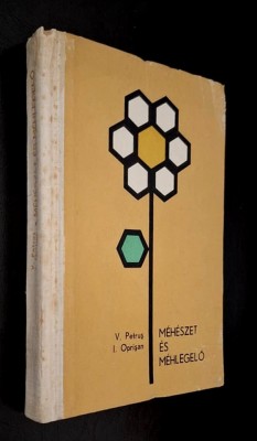 Meheszet es mehlegelo. A meheszek Bibliaja!!! - Petrus, Oprisan (titlul original - Apicultura si baza melifera), Ed. Agro Silvica, 1966 foto