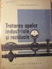 Tratarea Apelor Industriale si Reziduale - L. Stanisavlievici, Tehnica 1957, 350 pagini, Constructii, Romana