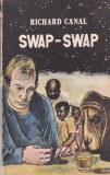Carti Richard Canal - Swap-Swap, SF, Mister, Suspans, Univers Paralel, Actiune, Limba Romana, Editura Ignota