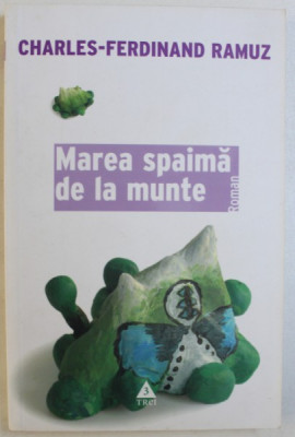 MAREA SPAIMA DE LA MUNTE - ROMAN de CHARLES - FERDINAD RAMUZ , 2007 foto