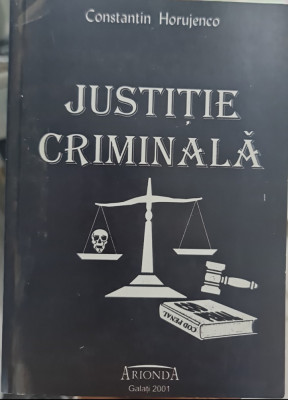 JUSTITIE CRIMINALA CONSTANTIN HORUJENCO 2001 DETINUT POLITIC JILAVA CANAL AIUD foto