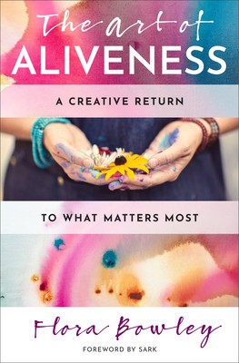 The Art of Aliveness: A Creative Return to What Matters Most foto