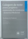 CULEGERE DE TESTE PENTRU PREGATIREA EXAMENULUI DE REZIDENTIAT - DOMENIUL MEDICINA , FACULTATEA DE MEIDICINA , coordonatori ANCA DANA BUZOIANU ...OLG