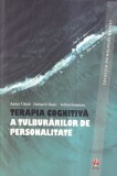 Carte Psihologie Terapia Cognitiva Aaron T. Beck Denise D. Davis Arthur Freeman An aparitie 2019 511 pagini Coperta brosata Romana