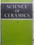 Science of Ceramics 8 - Colectiv, 1976, The British Ceramic Society, Carte Tehnica, Constructii, Engleza, Hardcover, 444 Pagini