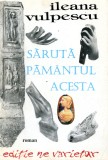 Saruta pamantul acesta - Ileana Vulpescu