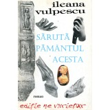 Saruta pamantul acesta - Ileana Vulpescu