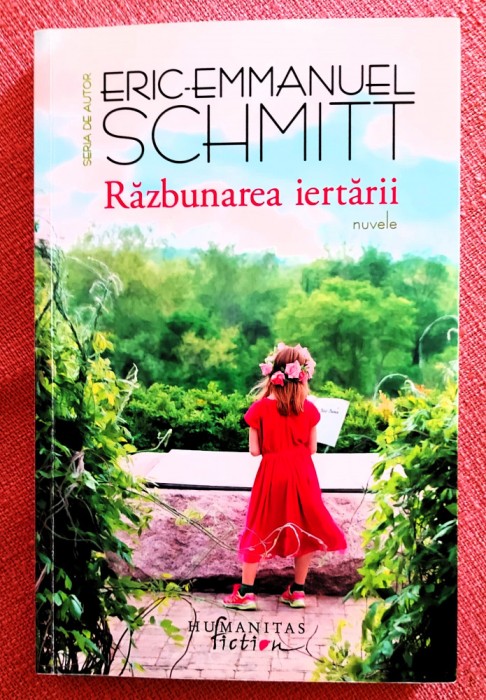 Razbunarea iertarii. Nuvele. Editura Humanitas, 2019 &ndash; Eric-Emmanuel Schmitt