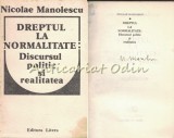 Dreptul La Normalitate. Discursul Politic Si Realitatea - Nicolae Manolescu