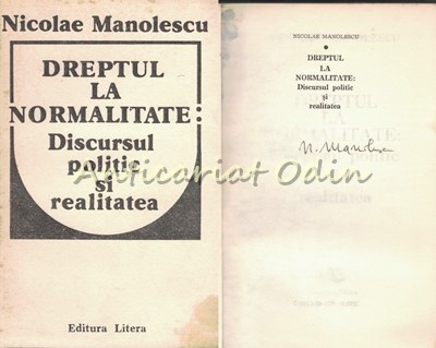 Dreptul La Normalitate. Discursul Politic Si Realitatea - Nicolae Manolescu foto