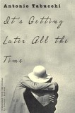 It&#039;s Getting Later All the Time: