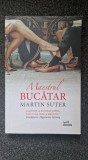 MAESTRUL BUCATAR - Martin Suter