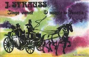 Caseta audio Johann Strauss - S&icirc;nge Viene / O Noapte La Veneția, originală
