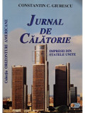 Constantin C. Giurescu - Jurnal de calatorie - Impresii din Statele Unite (editia 2006)
