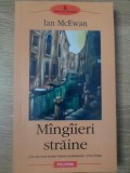 Mangaieri Straine - Ian McEwan, Editura Polirom, 2004, Biblioteca Polirom, Romana, Beletristica, Roman