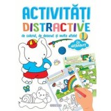 Activitati distractive de colorat, de desenat si multe altele! Nr. 1/***