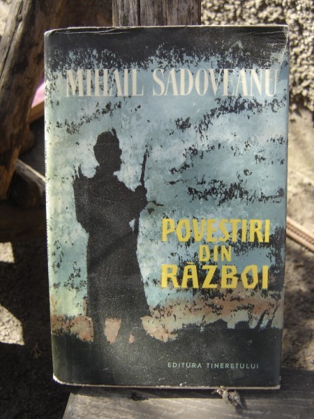 POVESTIRI DIN RAZBOI - MIHAIL SADOVEANU POVESTIRI DIN RAZBOI - MIHAIL SADOVEANU