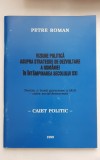 PETRE ROMAN: Viziune politică asupra strategiei de dezvoltare a Rom&acirc;niei