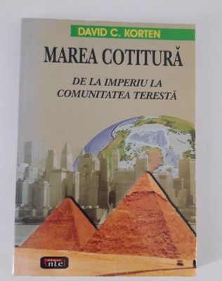 Istorie David C Korten Marea cotitura De la imperiu la comunitatea terestra foto