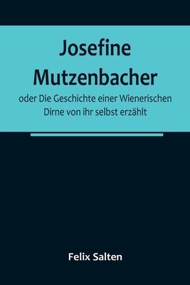 Josefine Mutzenbacher; oder Die Geschichte einer Wienerischen Dirne von ihr selbst erz foto