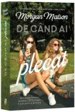 De cand ai plecat/Morgan Matson, Epica