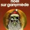 Isaac Asimov - Noel sur Ganymede