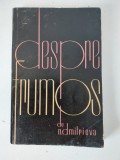 DESPRE FRUMOS - N. DMITRIEVA, Editura: MERIDIANE 1962