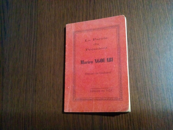 MARIEN NGOUABI - La Parole du President - Editions du P.C.T., 1978, 127 p.
